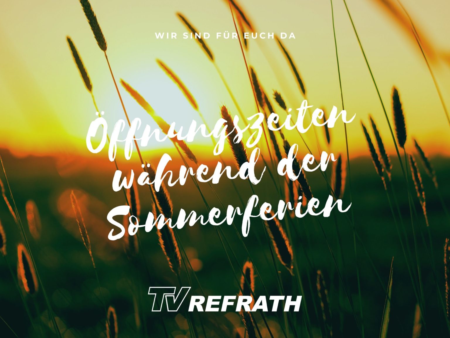 Öffnungszeiten der Geschäftsstelle während der Sommerferien TV Refrath